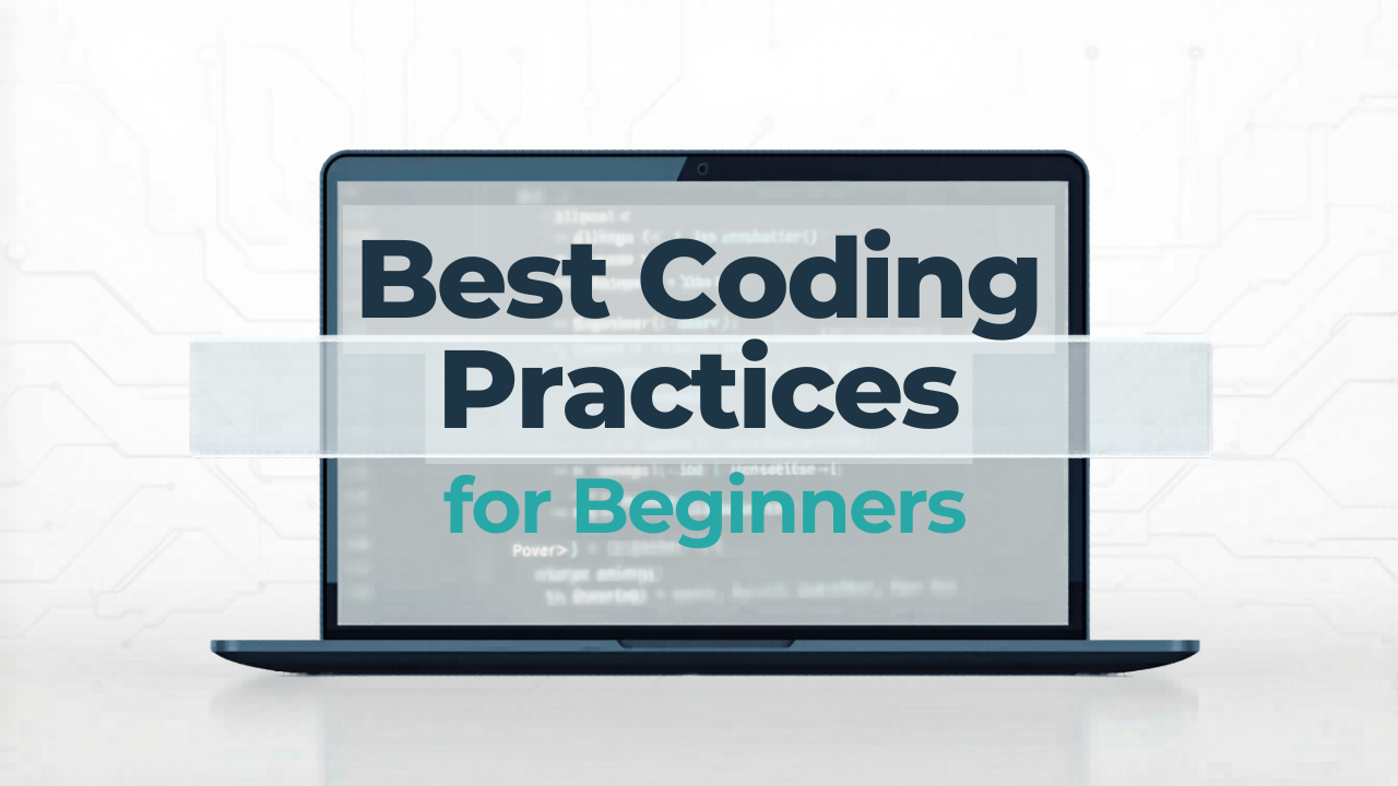 Best Coding Practices for Beginners